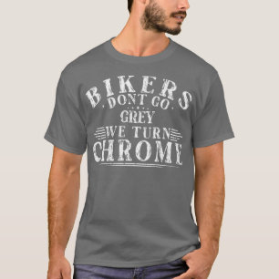 Camiseta Bikers Não Vão Cinzas Nós Transformamos Chrome Bik