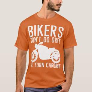 Camiseta Bikers não vão cinzas nós viramos cromo 1