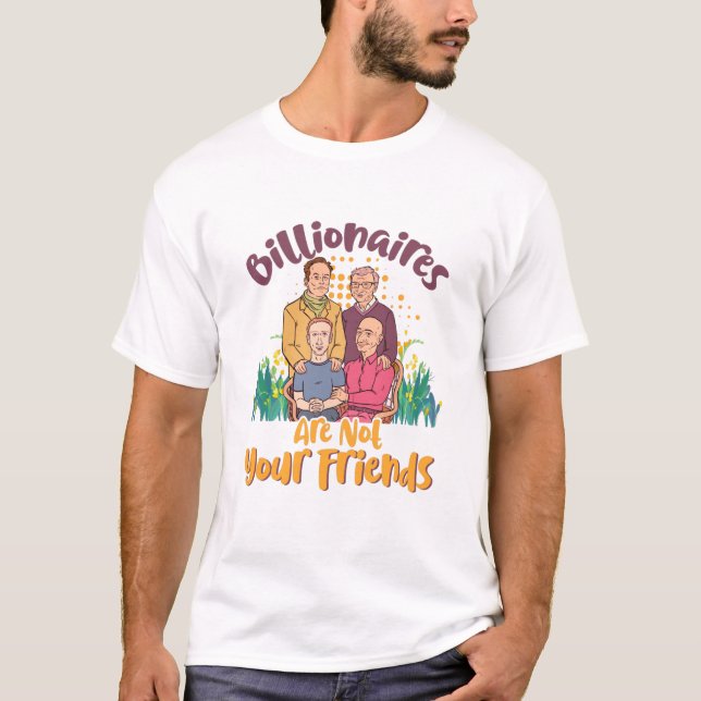 Camiseta Bilionários Não São Seus Amigos (Frente)