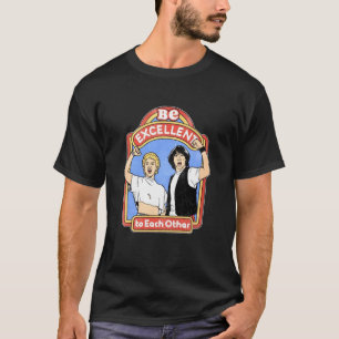 Camiseta Bill Ted Seja Excelente Um Para O Outro.