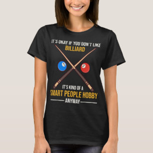 Camiseta Billiard É Um Hobby De Pessoas Inteligentes De Qua