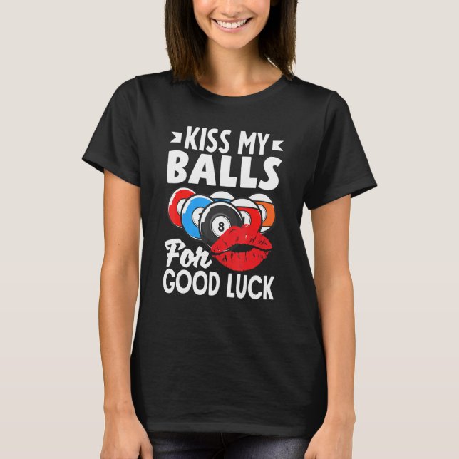 Camiseta Billiard Player Pool Player Kiss My Balls (Frente)