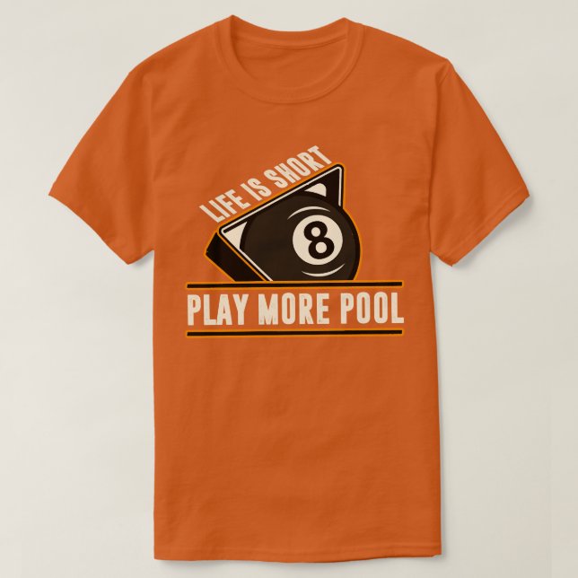 Camiseta Billiards A Vida É Curta Jogar Mais Piscina (Frente do Design)