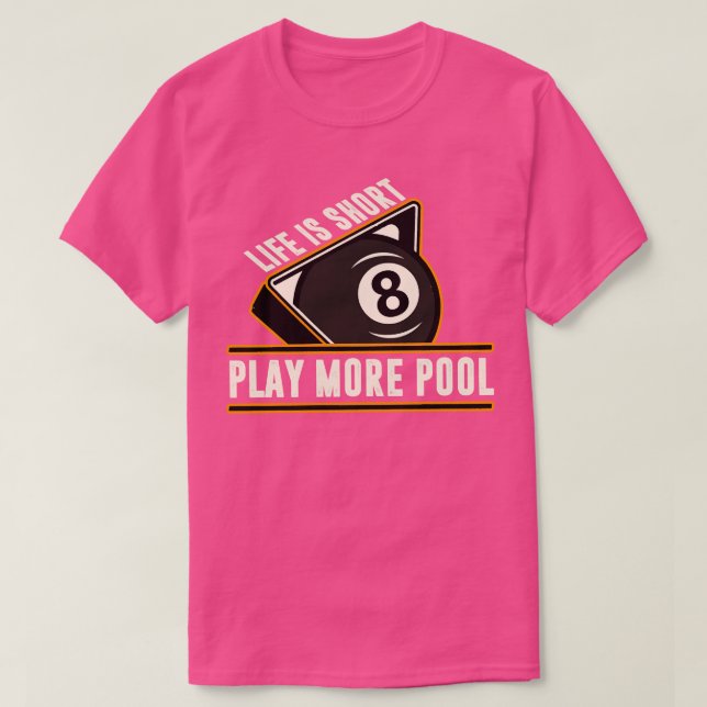 Camiseta Billiards A Vida É Curta Jogar Mais Piscina (Frente do Design)