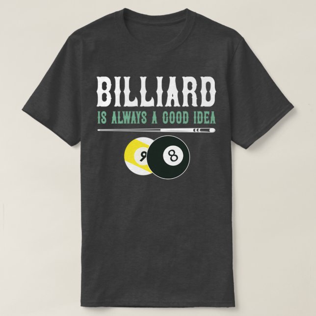 Camiseta Billiards é sempre uma boa ideia (Frente do Design)