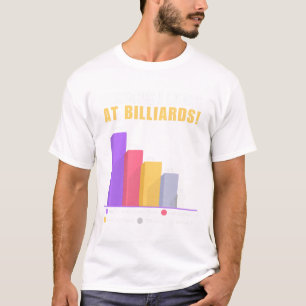 Camiseta Billiards Engraçados Pun Gifs - Razão Pela Qual Eu