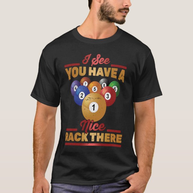 Camiseta Billiards  I See You Have Nice Rack There  Snooker (Frente)