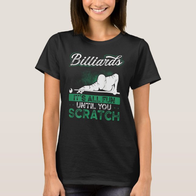 Camiseta Billiards It's All Fun Until You Scratch Backprint (Frente)