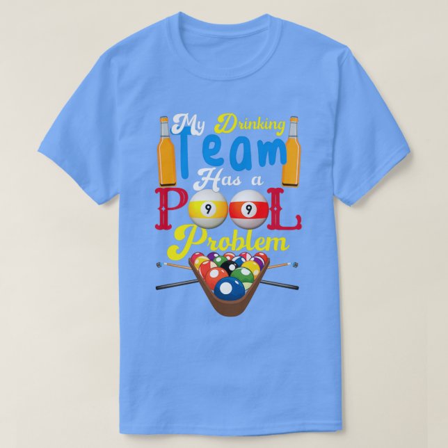 Camiseta Billiards Minha Equipe De Bebendos Tem Uma Piscina (Frente do Design)