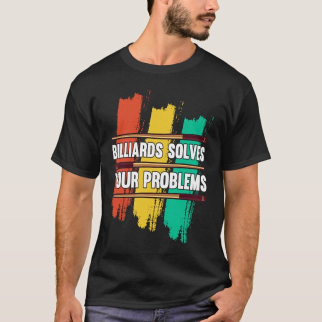 Camiseta Billiards Resolve Seus Problemas Eu Snooker I Bill (Frente)