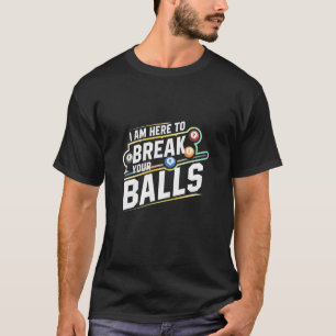 Camiseta Billiards Snooker Está Aqui Para Quebrar Suas Bola