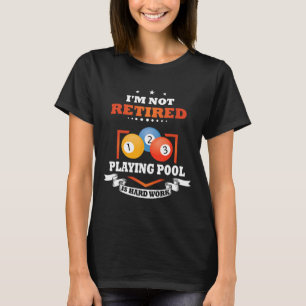 Camiseta Billiers Não Aposentados Jogando Piscina É Trabalh