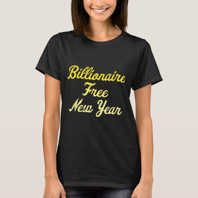 Camiseta Billionaire , New Year, Hapness, Simple Joys  (Frente)