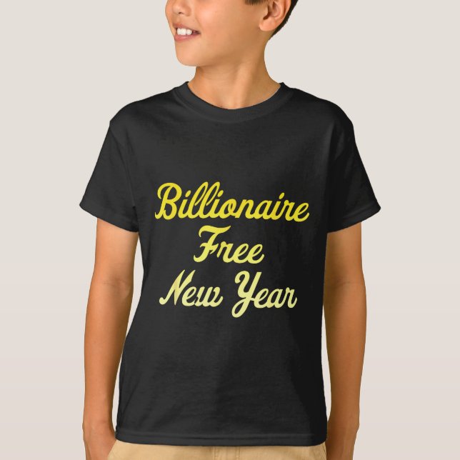 Camiseta Billionaire , New Year, Hapness, Simple Joys  (Frente)