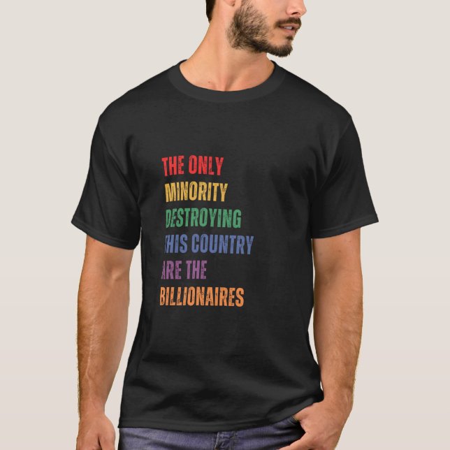Camiseta Billionaires are Destroying The Country Political  (Frente)