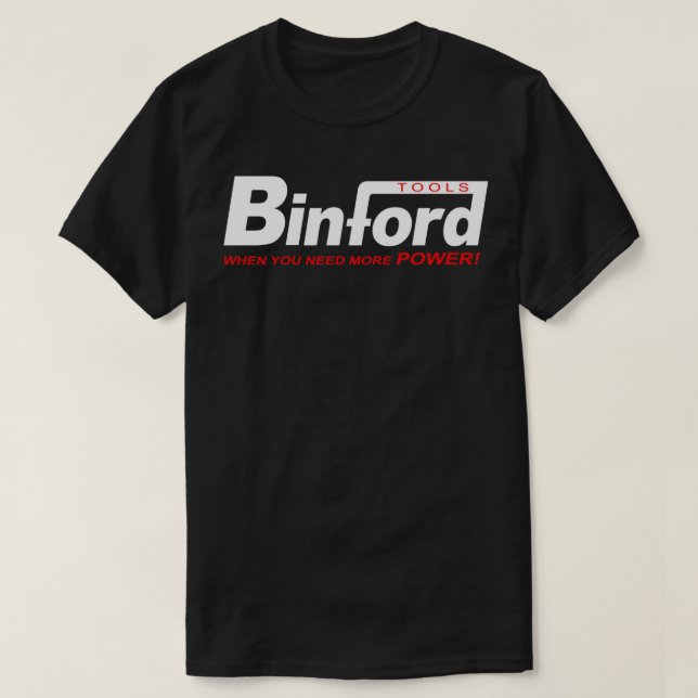 Camiseta Binford Tools quand vous avez besoin de plus de pu (Frente do Design)