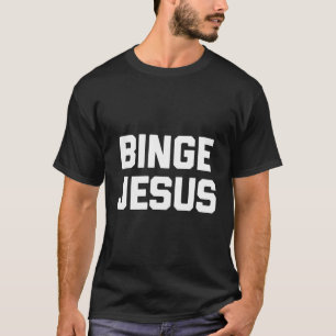 Camiseta Binge Jesus dizendo cristão católico