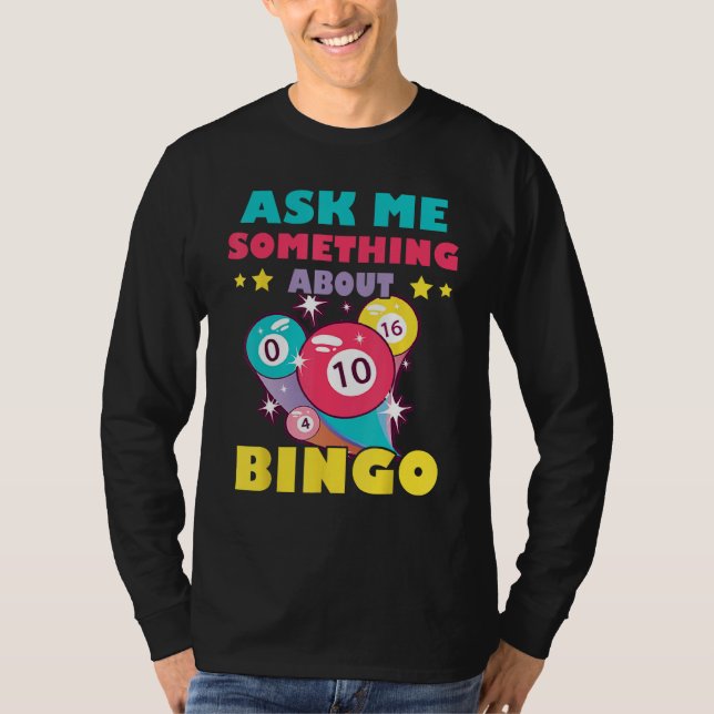 Camiseta Bingo Balls Ask Me Something About Bingo Gambling  (Frente)