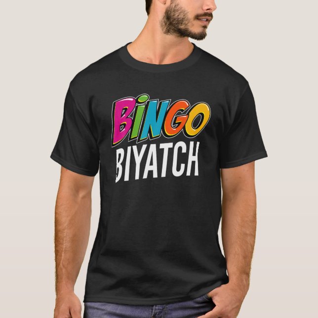 Camiseta Bingo Biyatch Engraçado Jogo Jogador de Bingo Por  (Frente)