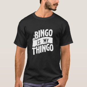 Camiseta Bingo É Meu Thingo Para Chamadas De Bingo