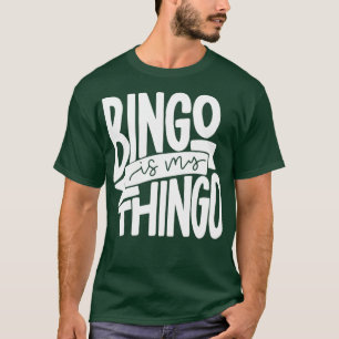 Camiseta Bingo é o meu Thingo para os Chamadores do Bingo