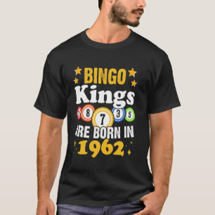 Camiseta Bingo Engraçado Aniversário de 62 anos Reis do Bin