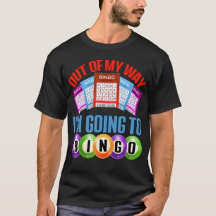 Camiseta Bingo Fora Do Meu Caminho Jogador De Bingo