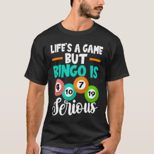 Camiseta Bingo Life é um jogo, mas Bingo é sério