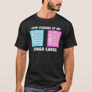 Camiseta Bingo Lover Pára De Olhar Para O Jogo Dos Cartõe