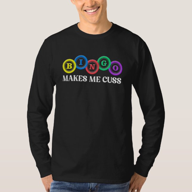 Camiseta Bingo Makes Me Cuss   Bingo (Frente)