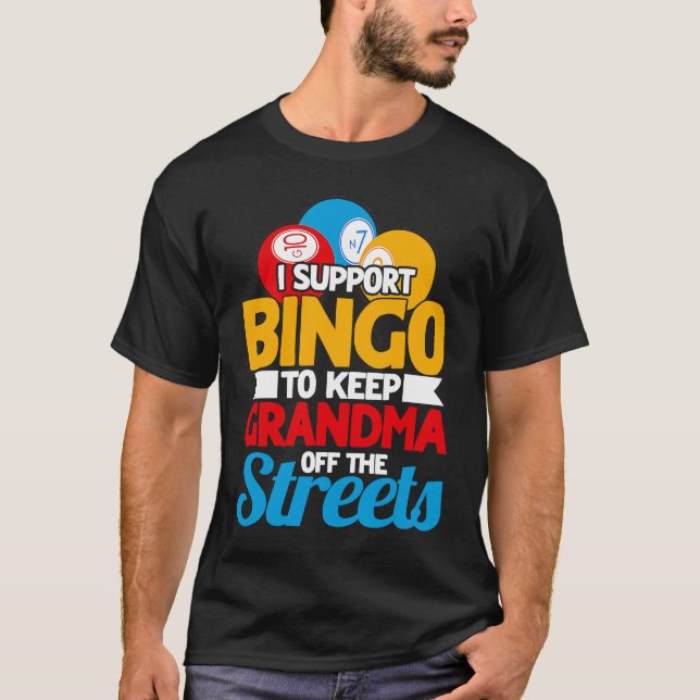 Camiseta Bingo Player I Support Bingo To Keep Grandma Off T (Frente)