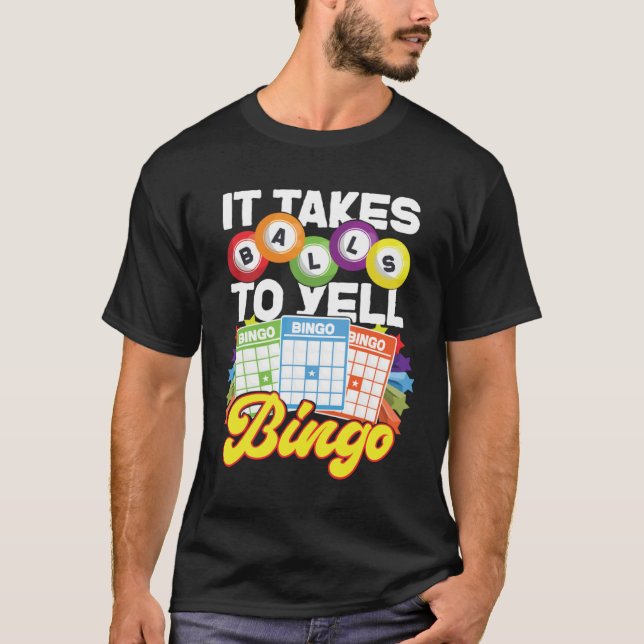 Camiseta Bingo Player It Takes Balls To Yell Bingo (Frente)