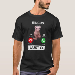 Camiseta Bingus Is Calling Hairless Sphynx Cat Meme