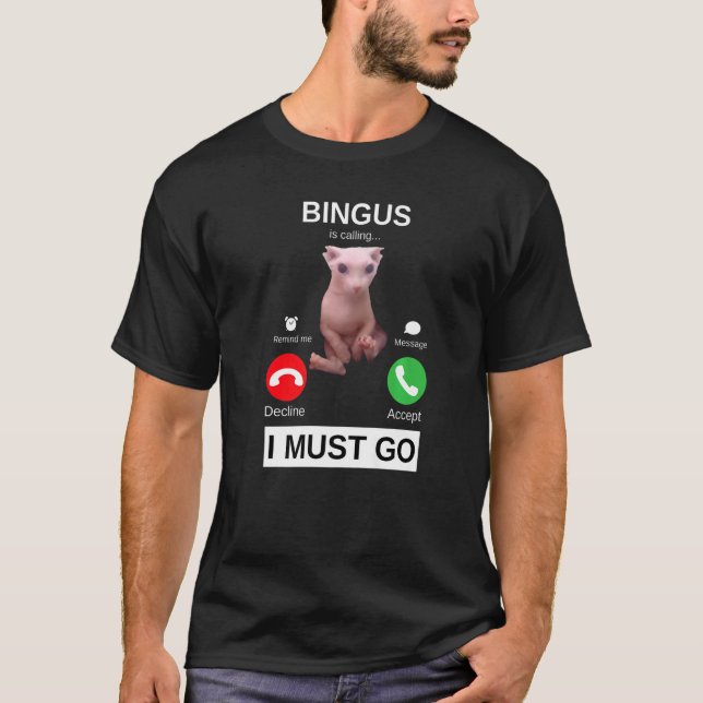 Camiseta Bingus Is Calling  Hairless Sphynx Cat Meme (Frente)