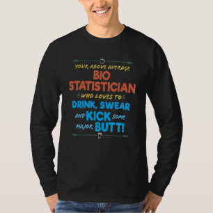 Camiseta Bio Statician Job Engraçado Beber e fazer biologia
