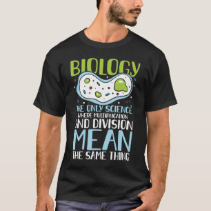 Camiseta Biologia A Única Ciência Onde A Multiplicação