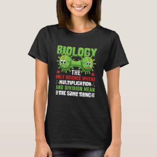 Camiseta Biologia A Única Ciência Onde A Multiplicação E