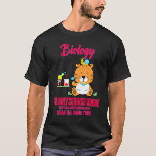 Camiseta Biologia A Única Ciência Onde O Biólogo Cute Jo