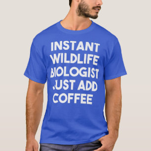 Camiseta Biólogo Instantâneo Da Vida Selvagem Apenas Acresc