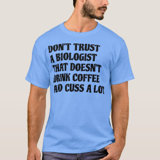 Camiseta Biólogo Que Bebe Café Custa Muito