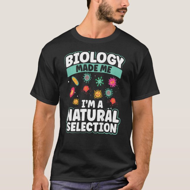 Camiseta Biology Made Me I'm A Natural Selection Backprint (Frente)