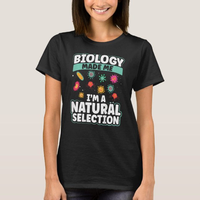 Camiseta Biology Made Me I'm A Natural Selection Backprint (Frente)