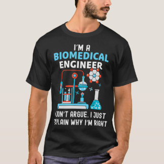 Camiseta Biomedical Engineering Don't Argue Eplain Why Righ