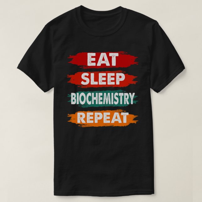Camiseta Bioquímica do Sono Repetir Bioquímica Engraçada Q (Frente do Design)