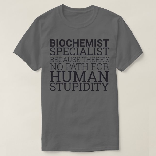 Camiseta Bioquímica Estupidez Bioquímica Bioquímica 2 (Frente do Design)