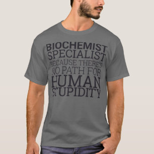 Camiseta Bioquímica Estupidez Bioquímica Bioquímica 2