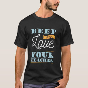 Camiseta Bipe Se Você Ama a Declaração do Seu Professor