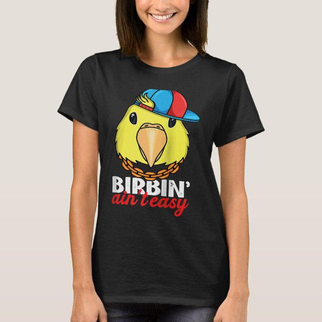 Camiseta Birbing Ain't Easy Parrot I Yellow Parrotlet Ragla (Frente)