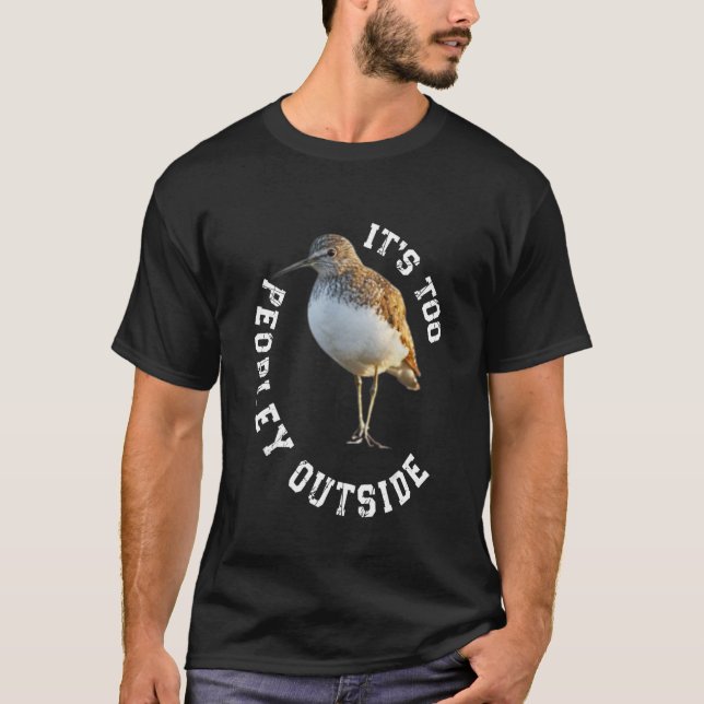 Camiseta Bird Watcher Gifts for Introverts It's Too Peopley (Frente)