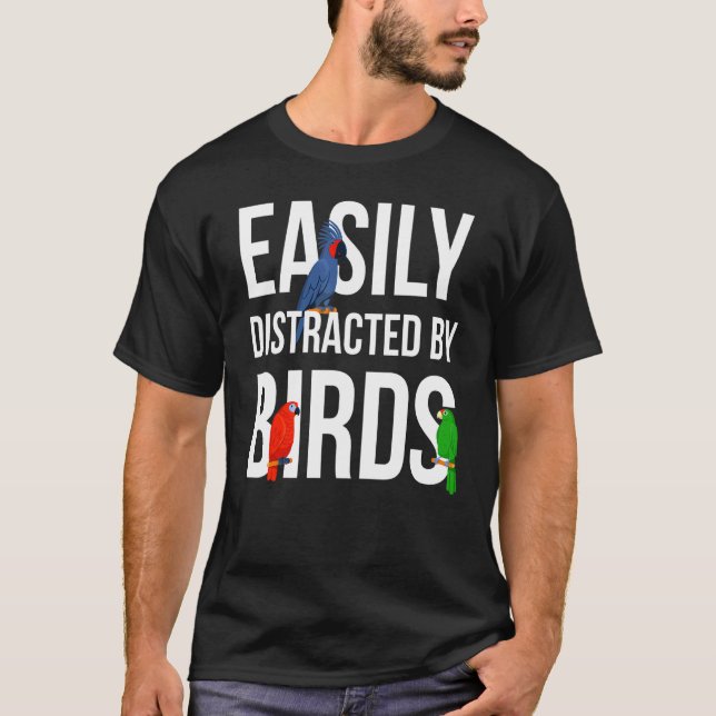 Camiseta Bird Watching Birder Bird   Easily Distracted By B (Frente)